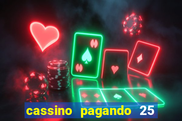 cassino pagando 25 reais no cadastro